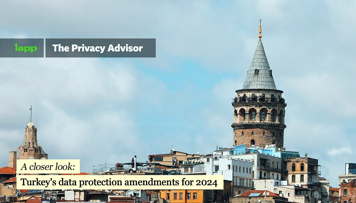 Turkey’s data protection amendments for 2024: A closer look