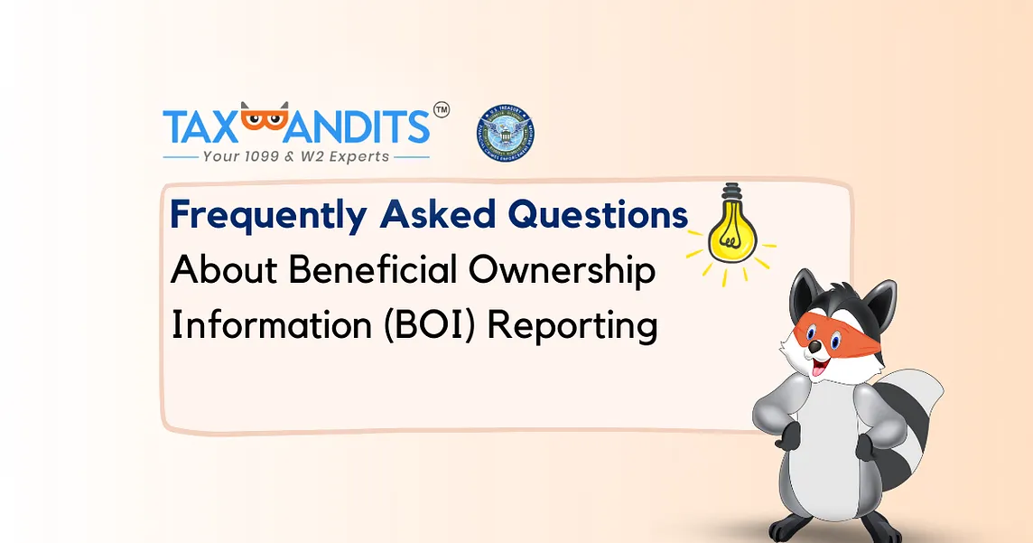 Frequently Asked Questions about Beneficial Ownership Information (BOI) Reporting