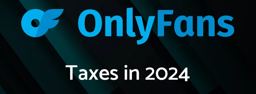 Onlyfans all about taxes in 2024