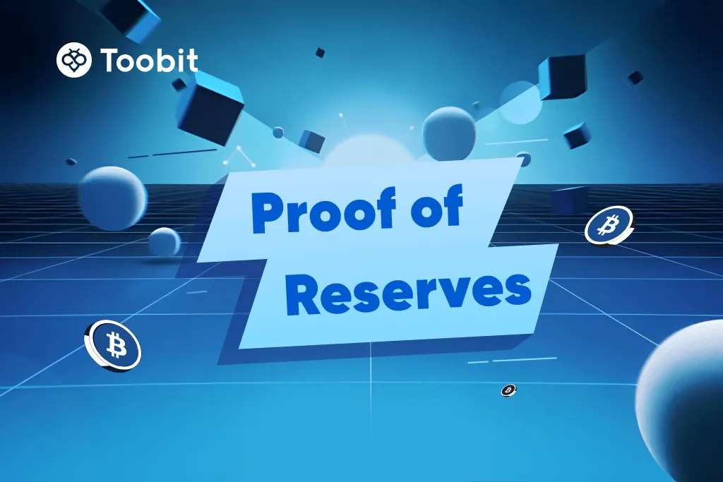 Toobit on Setting the Standard with Proof of Reserves for Unmatched Transparency and User Trust
