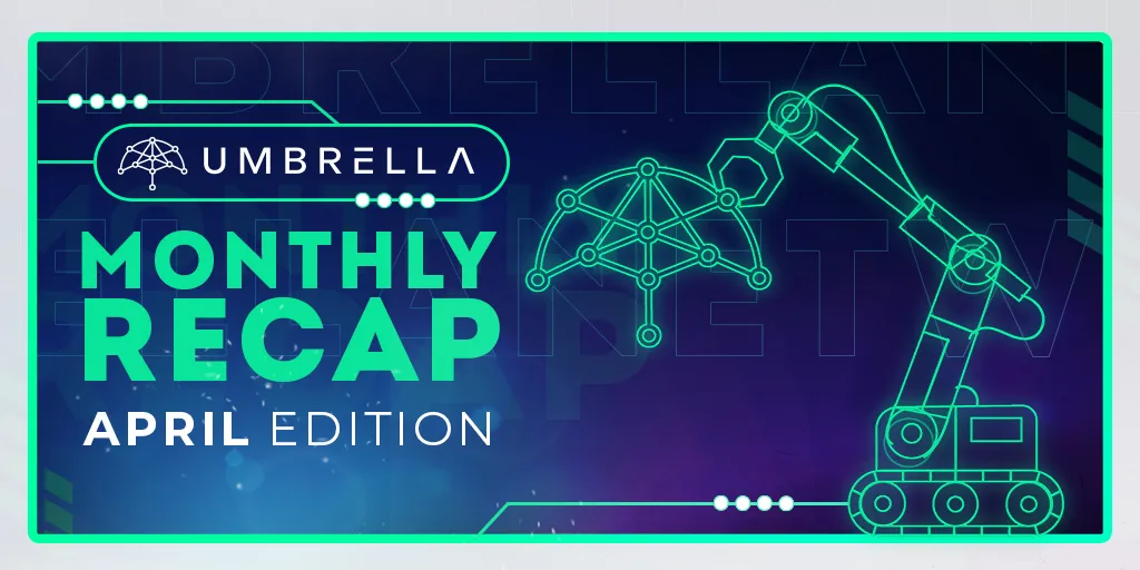 Umbrella Network Monthly Recap: April 2022