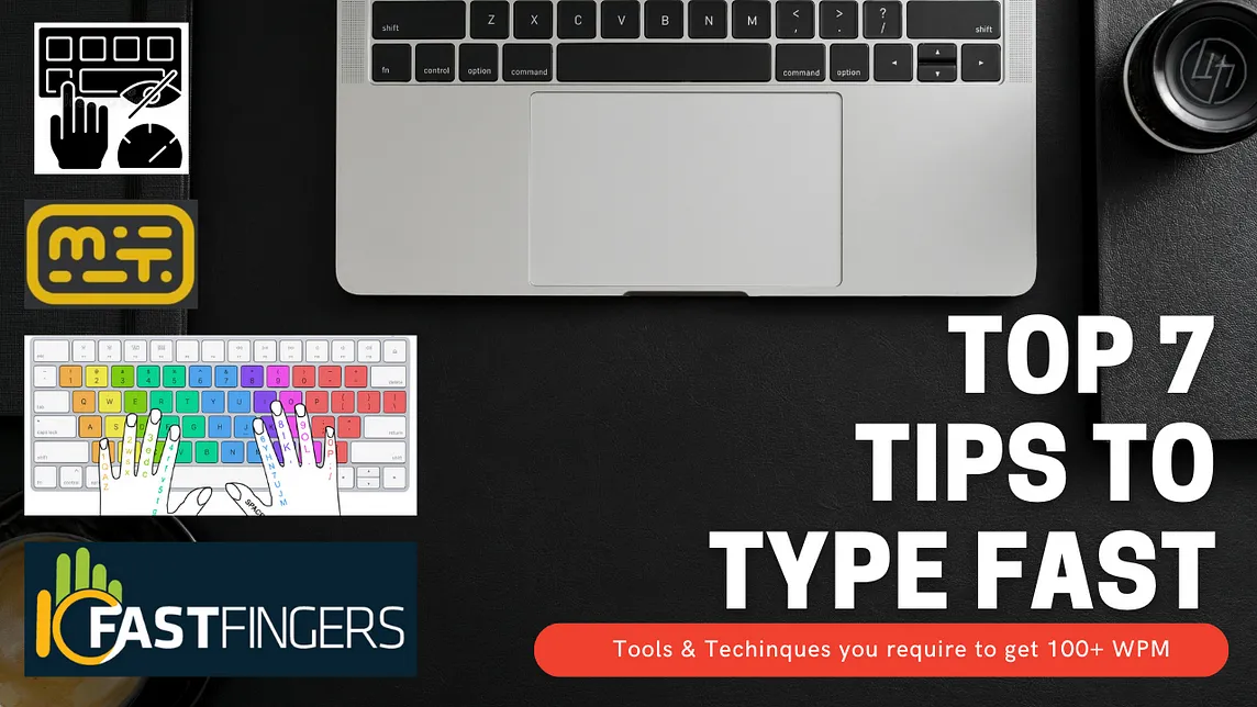 7 Essential Tools and Tips for Improving your Typing Speed | Type Fast at 100+ Words Per Minutes