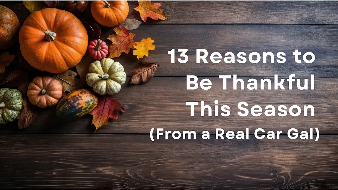 13 Reasons to Be Thankful This Season (From a Real Car Gal)