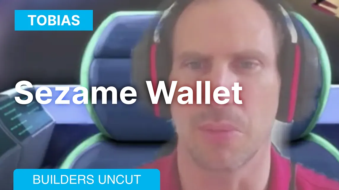 Builders Uncut — Sezame Wallet