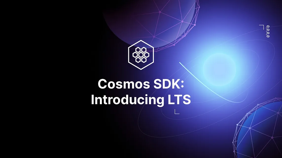 Announcing Long Term Support (LTS) for the Cosmos SDK