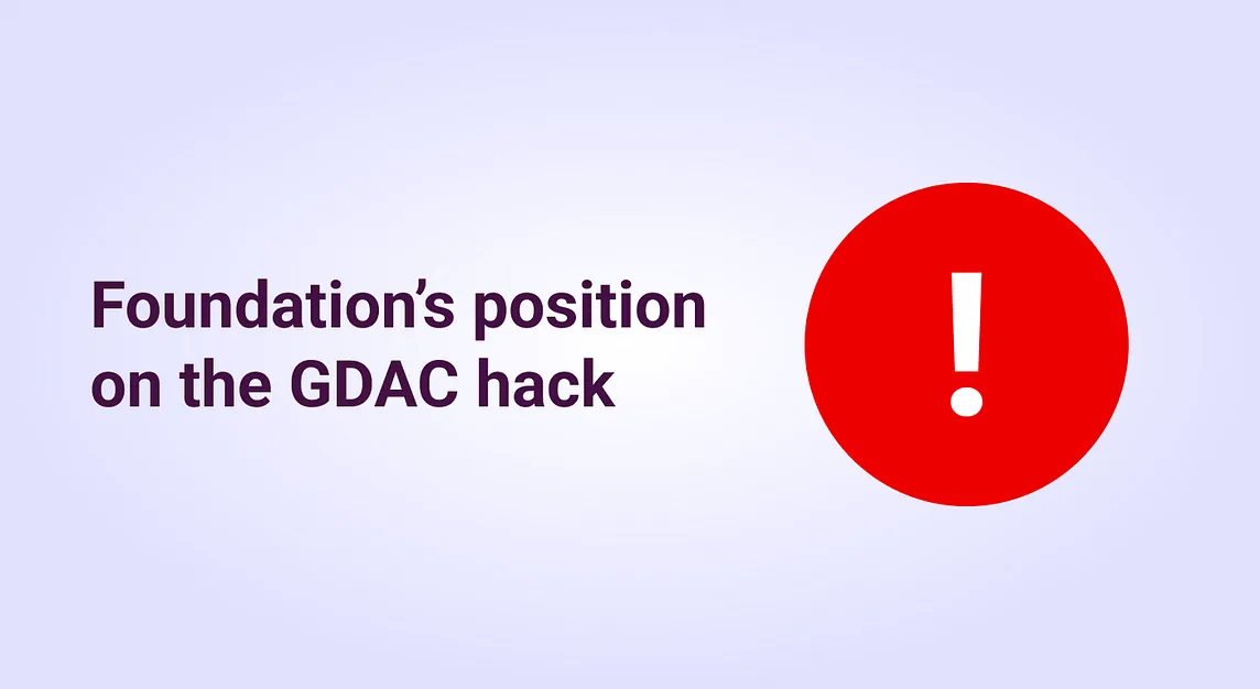 Foundation’s position on the recent GDAC(Korean Exchange) hack