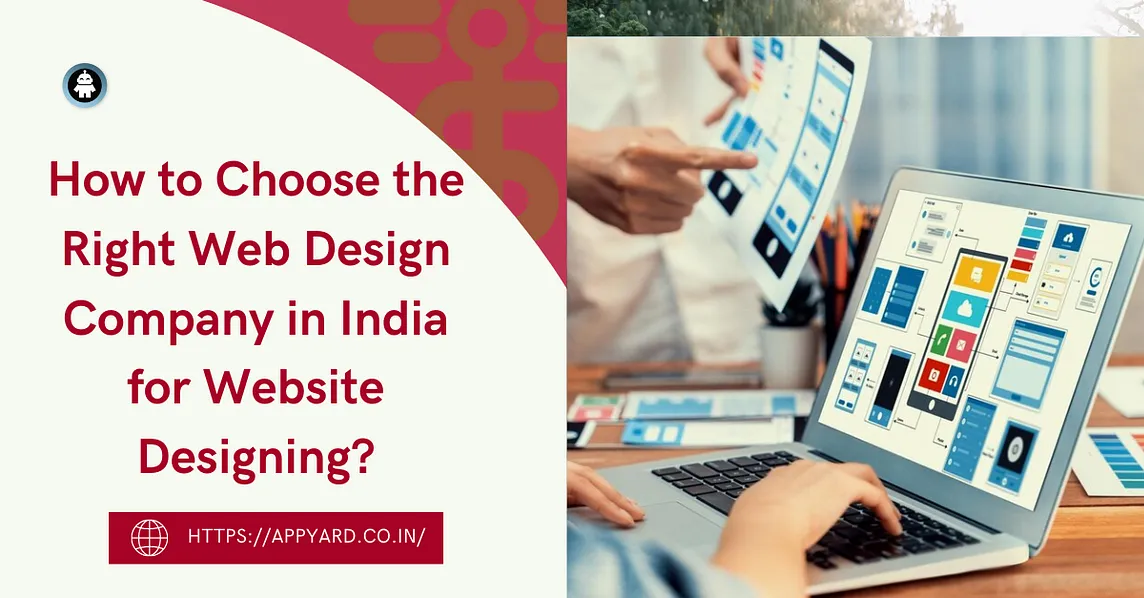 How to Choose the Right Web Design Company in India for Website Designing?