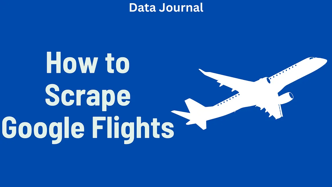 How to Scrape Google Flights with Python: A Step-by-Step Guide