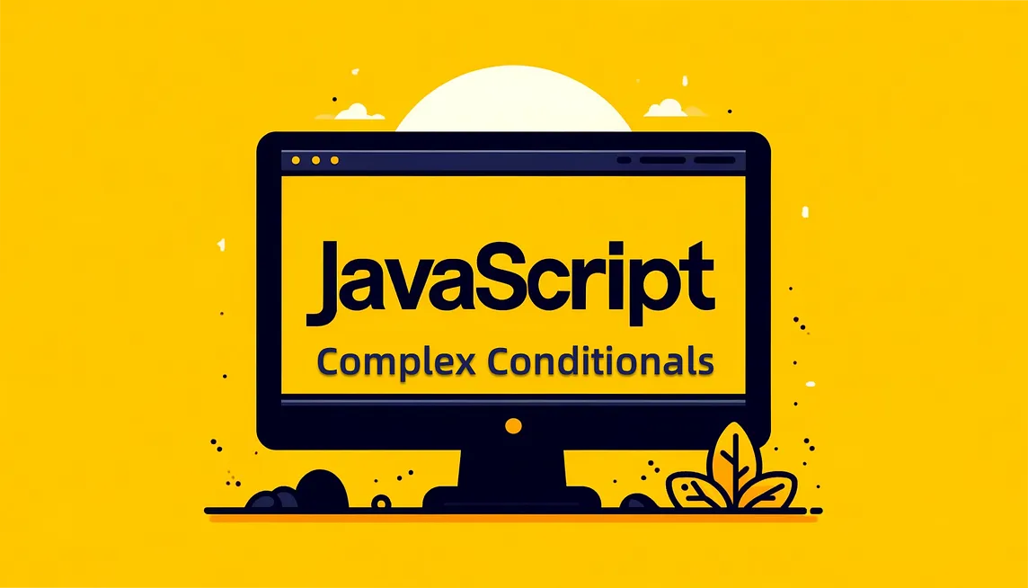 How to Optimize Complex Conditionals in JavaScript