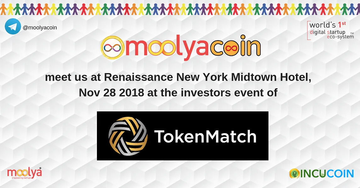 moolyacoin and Incucoin will be at the investors event organised by TokenMatch in NYC Nov 2018