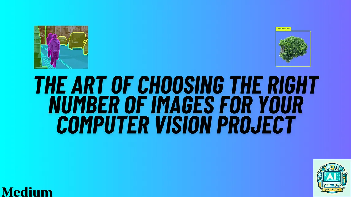 The Art of Choosing the Right Number of Images for Your Computer Vision Project