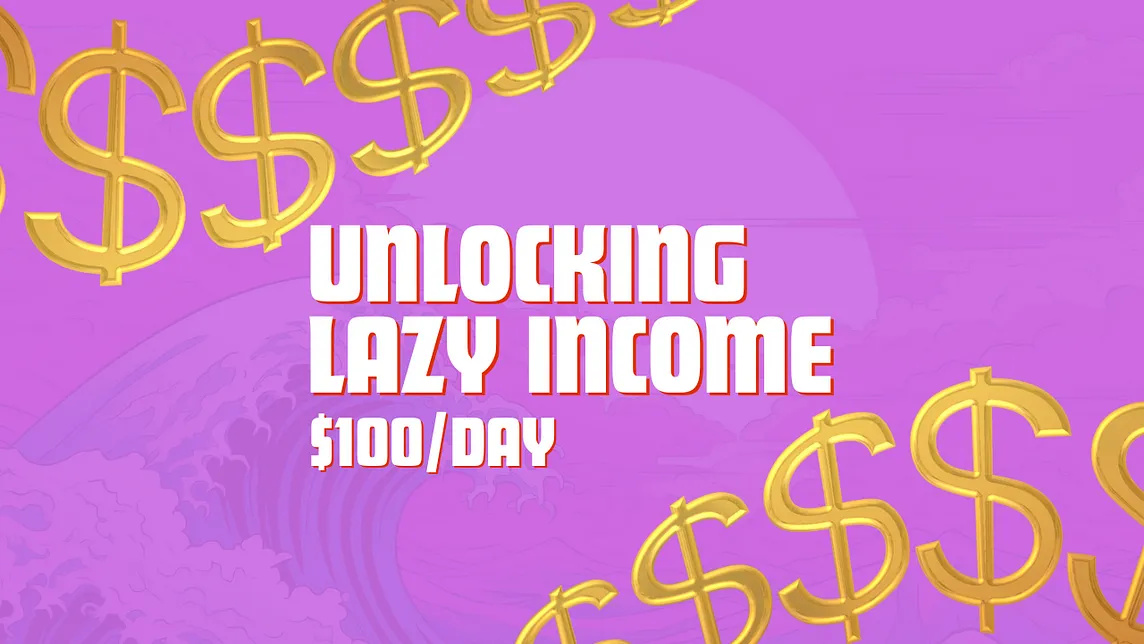 Unlocking Lazy Income: Your Guide to Earning $100/Day Online