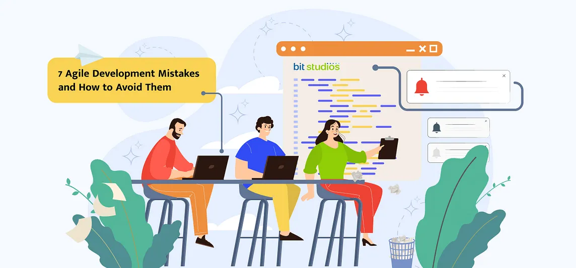 7 Agile Development Mistakes and How to Avoid Them