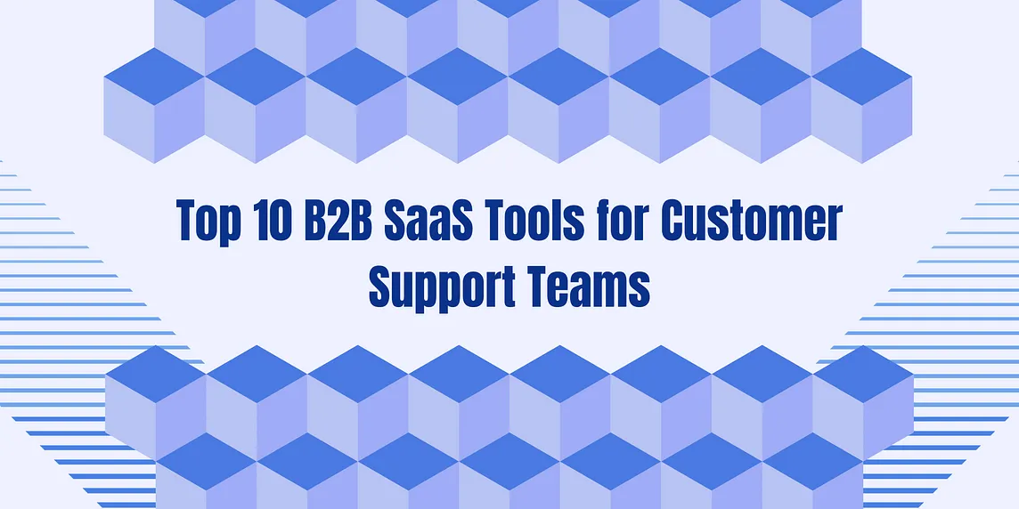 [alt] title header image — top 10 b2b saas tools for customer support teams