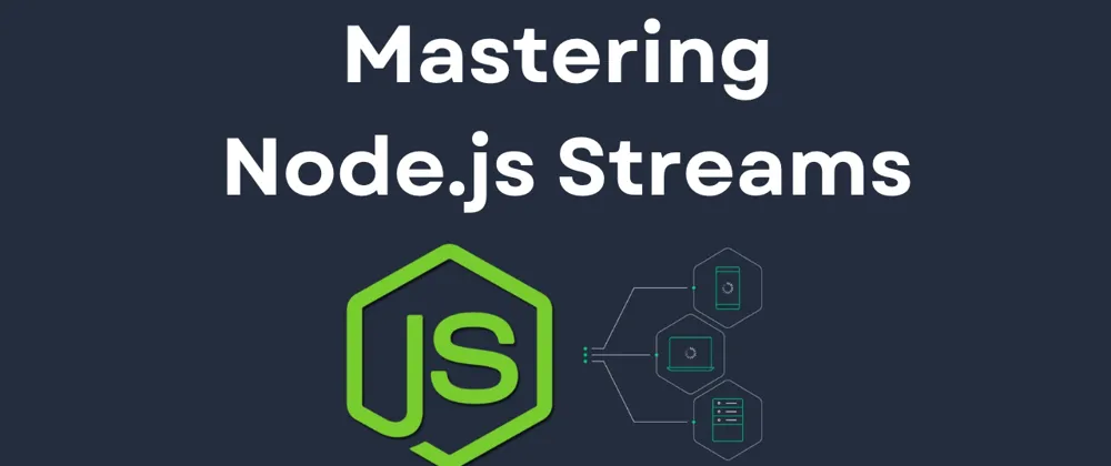 Master Node.js Streams: Unlock High-Performance Applications with These 10 Techniques