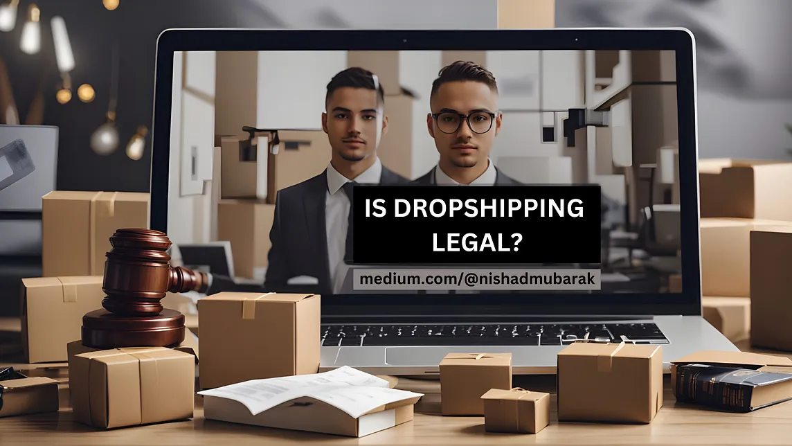 Is Dropshipping a Legal Business Model?