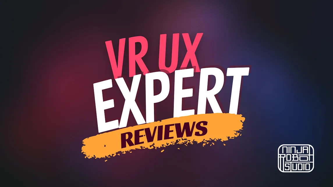 Here’s How to Boost Your VR Experience to the Next Level: UX Expert Reviews