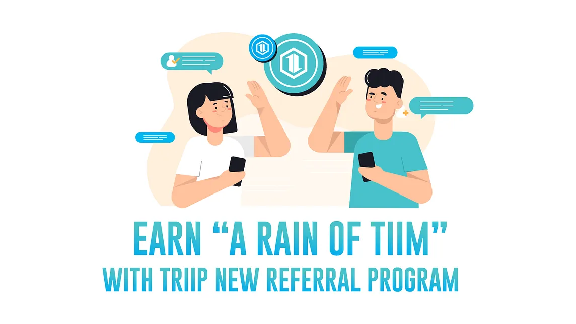 Triip has released a new referral program which helps you to earn more TIIM