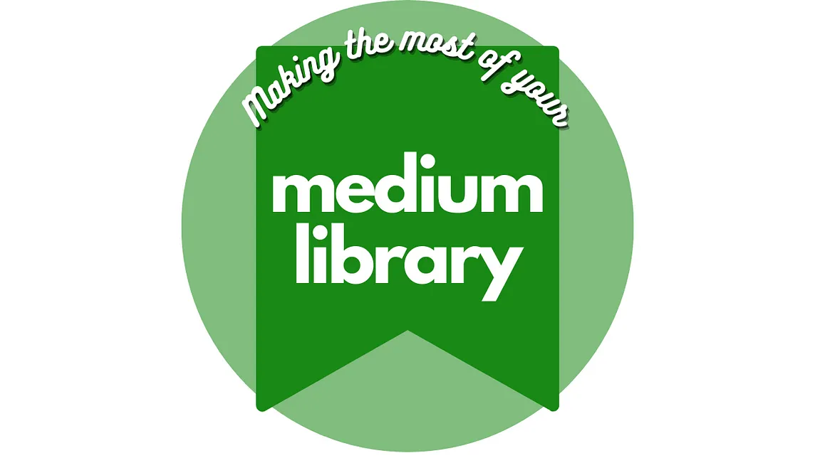 Making the Most of Your Medium Library