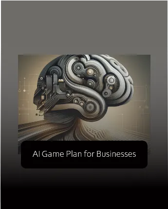 AI GAME PLAN FOR BUSINESSES