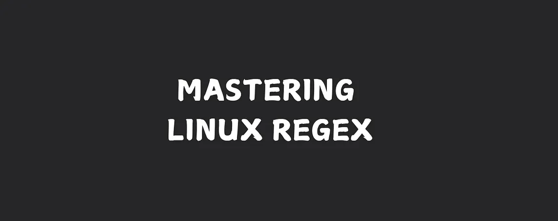 Mastering Linux Regex: A Comprehensive Guide