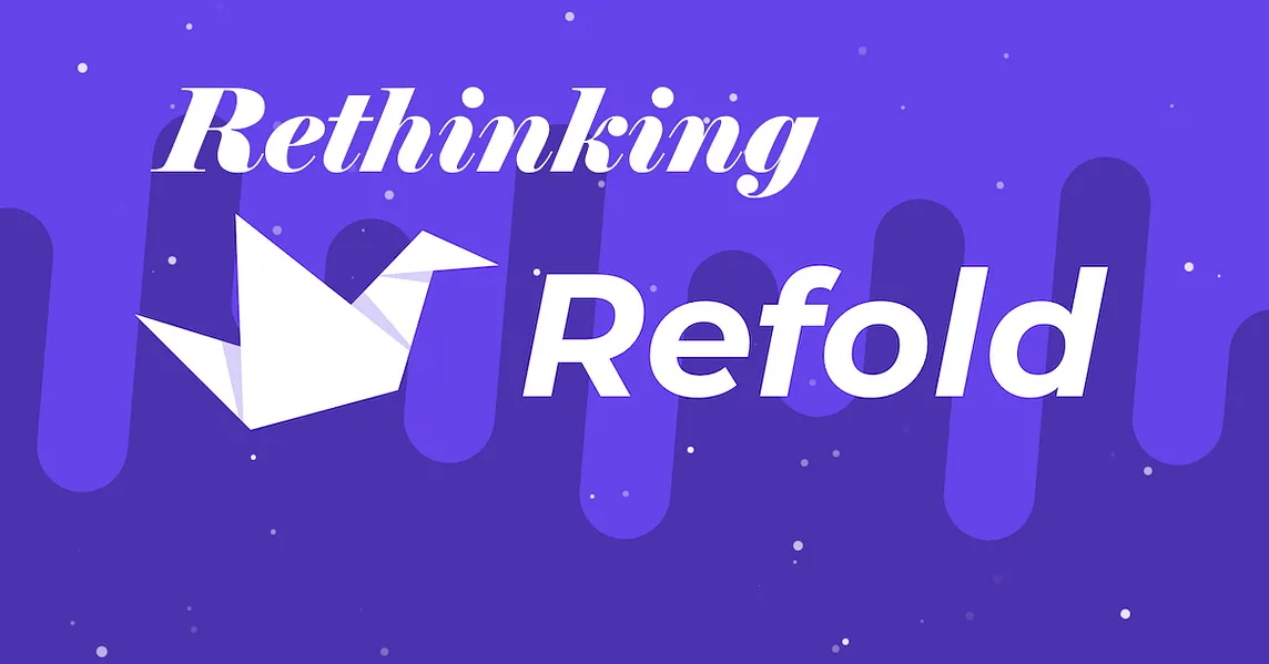 Re-thinking Refold