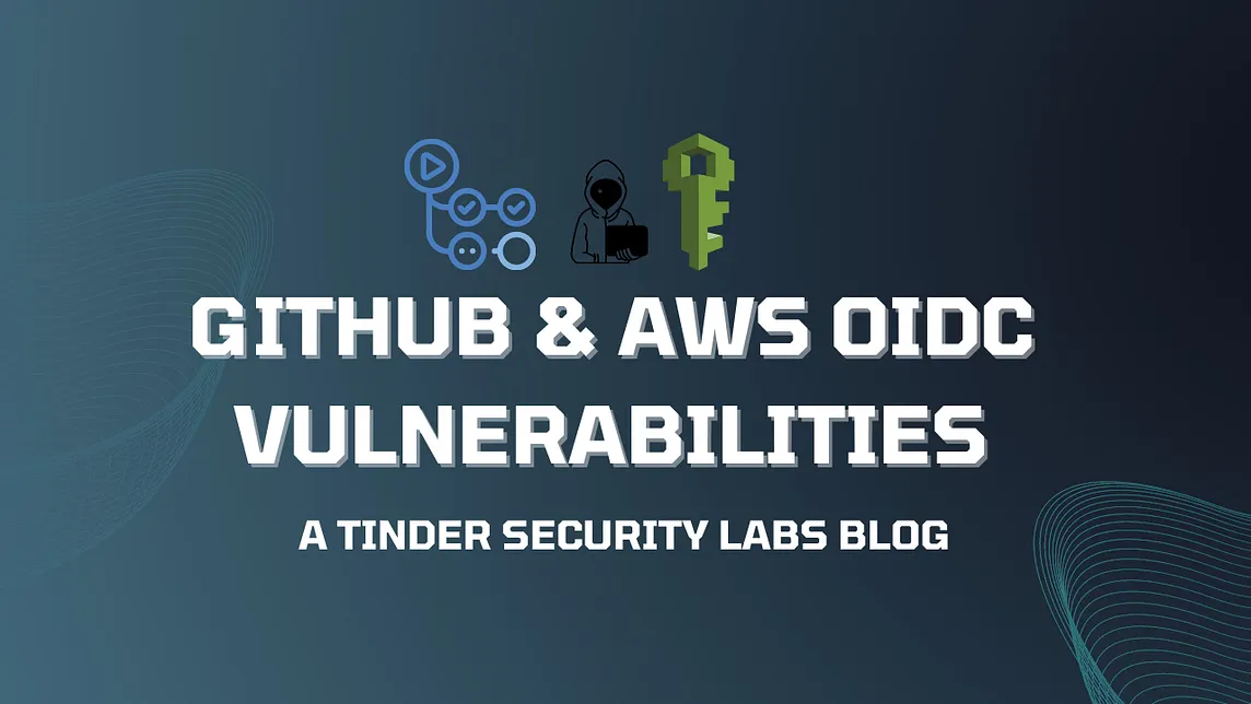 Identifying vulnerabilities in GitHub Actions & AWS OIDC Configurations