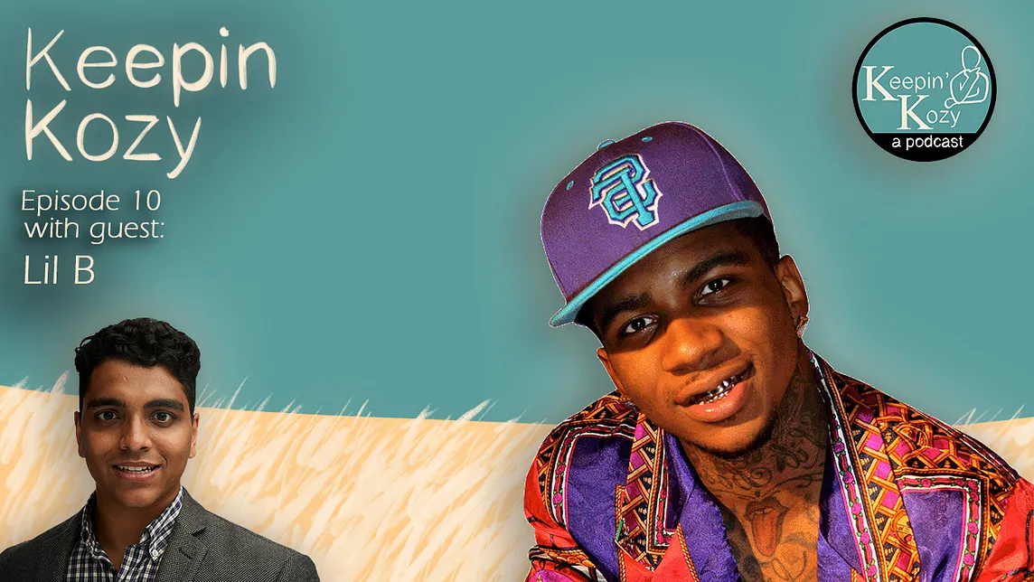 Keepin’ Kozy Episode 10: Lil B