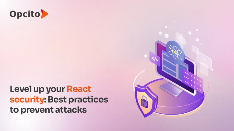 Fortifying your React application: A guide to common threats and prevention strategies