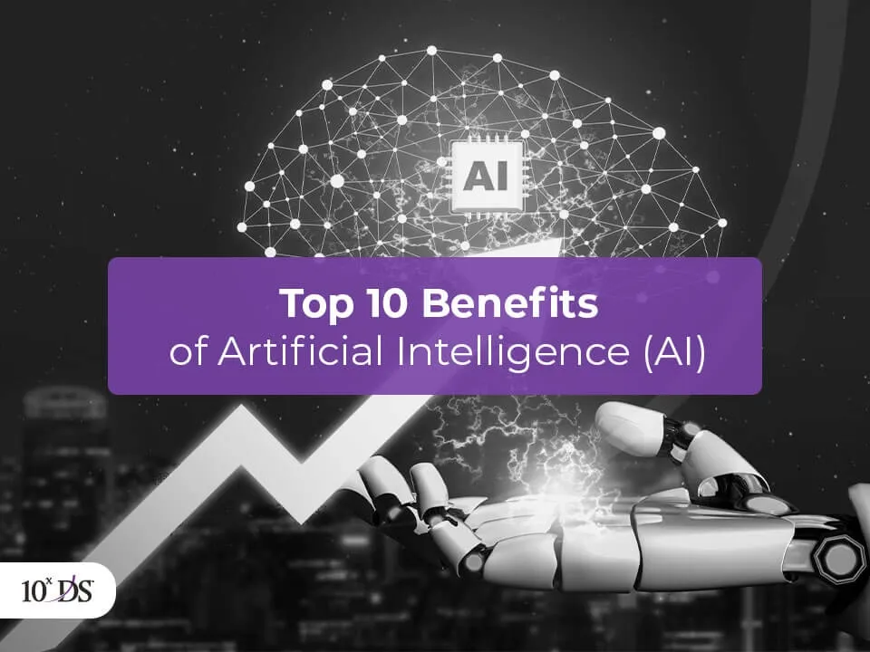 Top 10 Benefits of Using AI in Everyday Operations