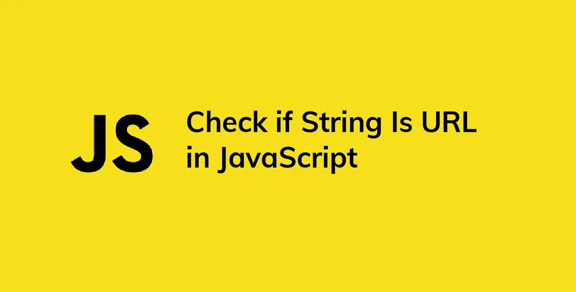 📝 How to Check if a String is a URL in JavaScript 💻 👨🏻‍💻