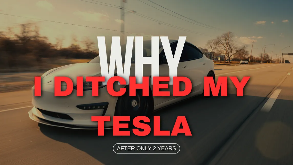 Why I ditched my Tesla (after only 2 years)