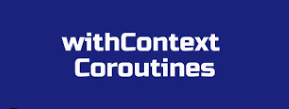 Understanding the Power of withContext in Coroutines