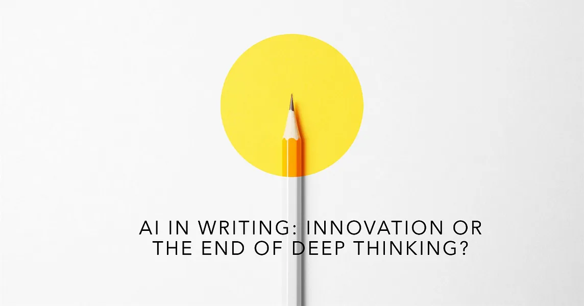 AI in Writing: Innovation or the End of Deep Thinking?