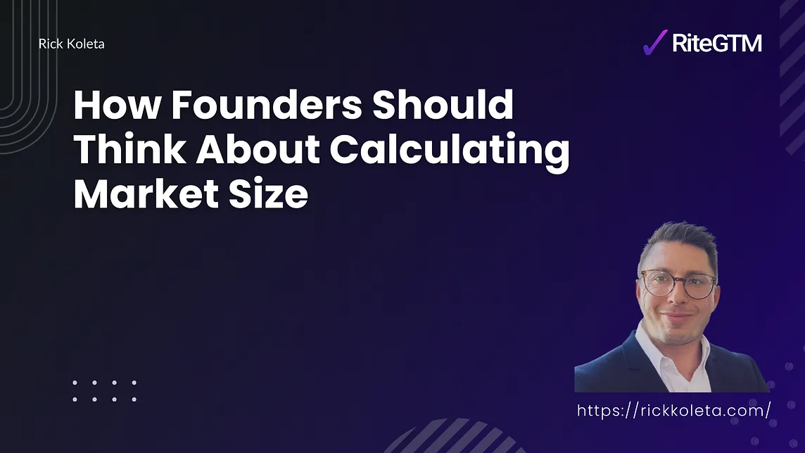 How Founders Should Think About Calculating Market Size