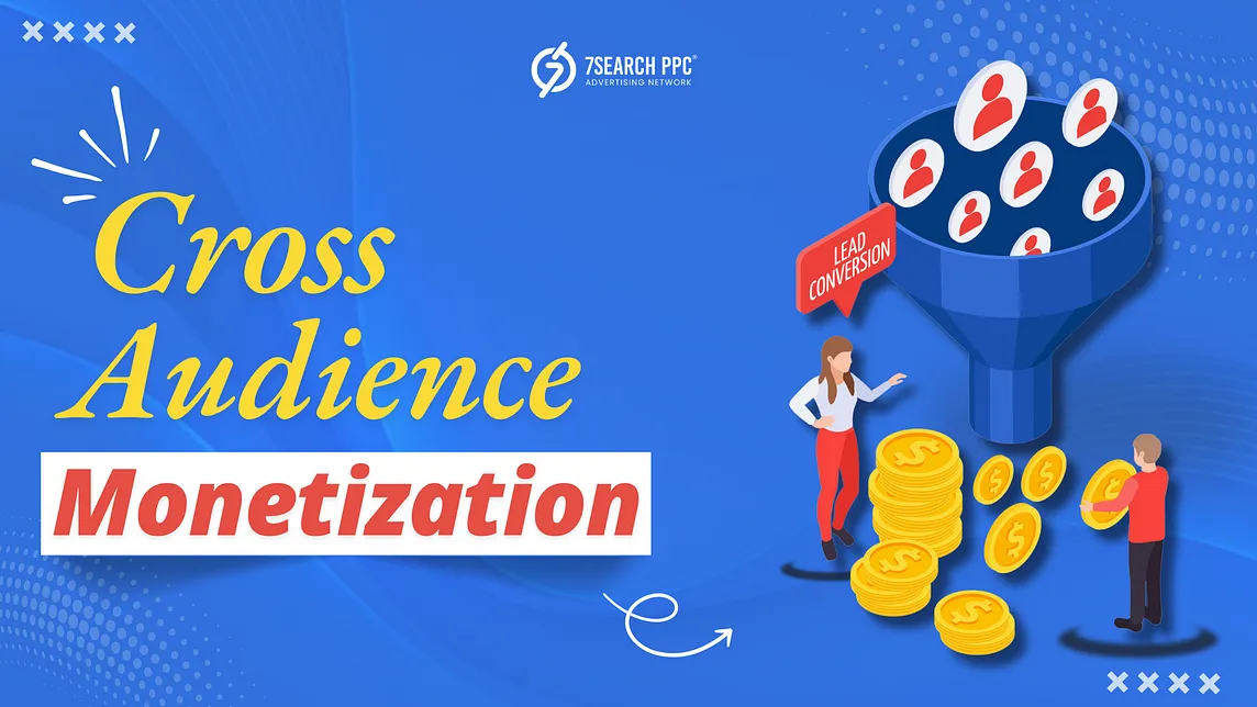 What is Cross-Audience Monetization?