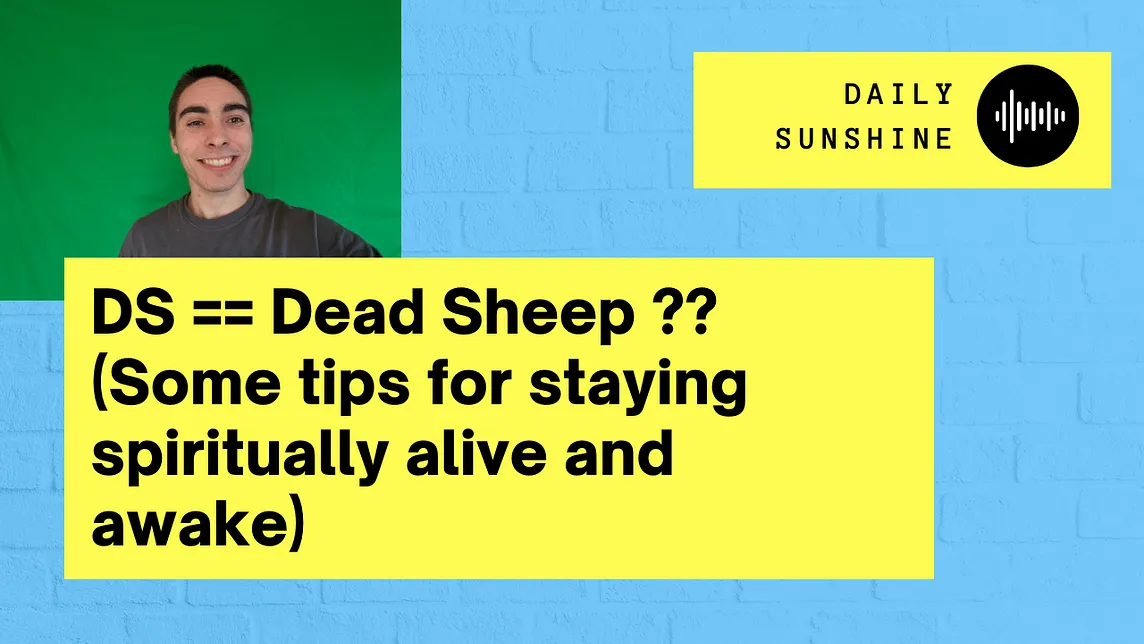 DS == Dead Sheep ?? (Some tips for staying spiritually alive and awake)