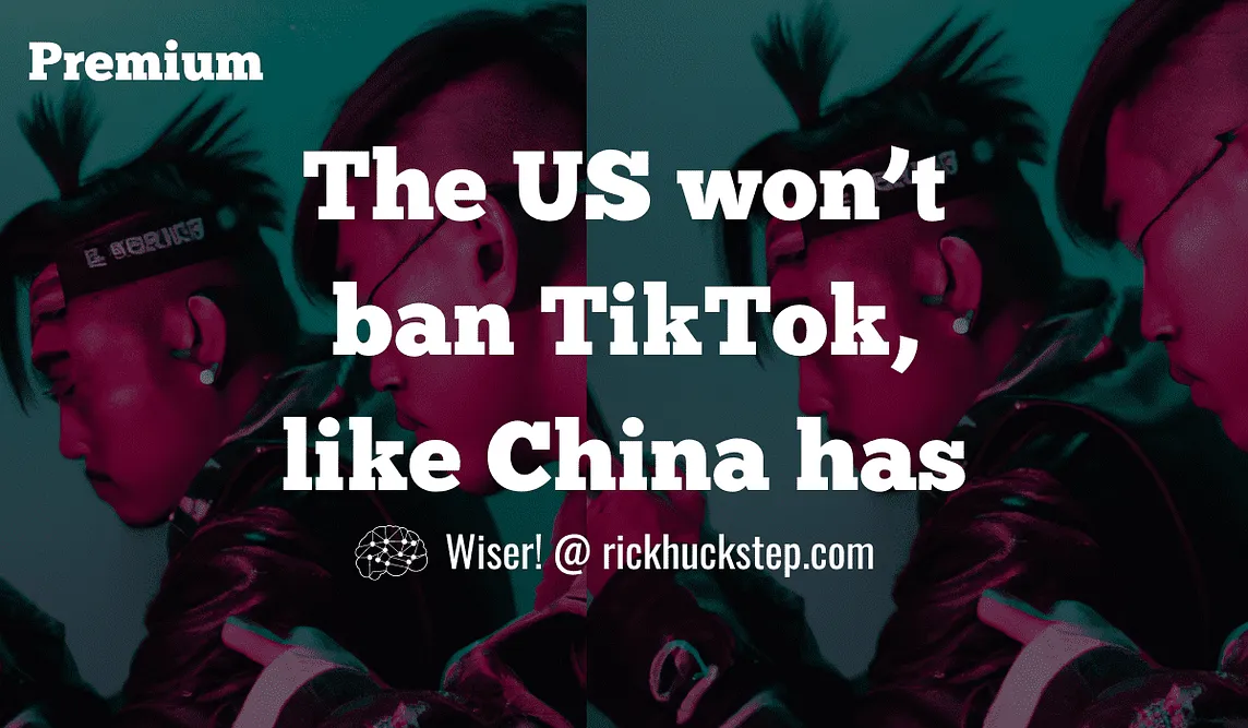 The US won’t ban TikTok like China has already done