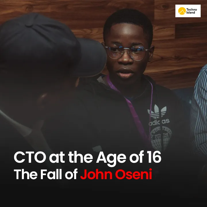 CTO at the Age of 16 — The Fall of John Oseni