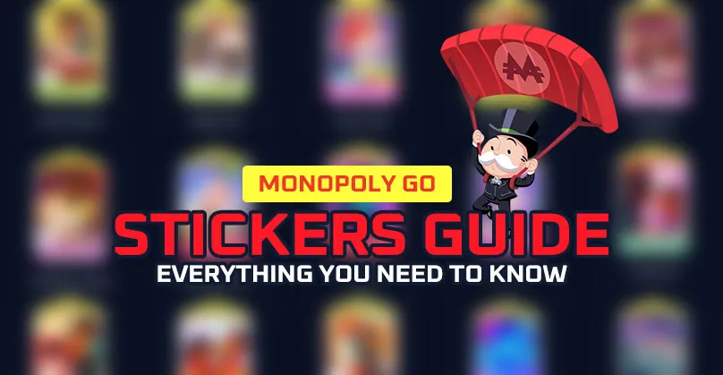 Monopoly GO Stickers Guide: Everything You Need To Know