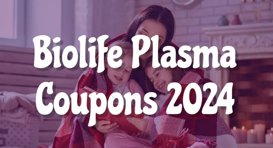 1200 Biolife Plasma Coupon — New & Returning Donor Codes — 2024 by