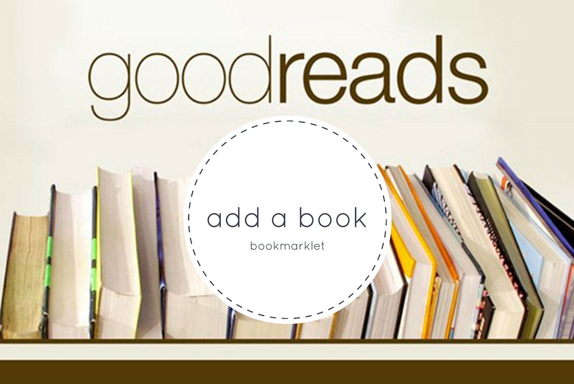 Goodreads add a book Chrome bookmarklet by Stas Parshin Medium