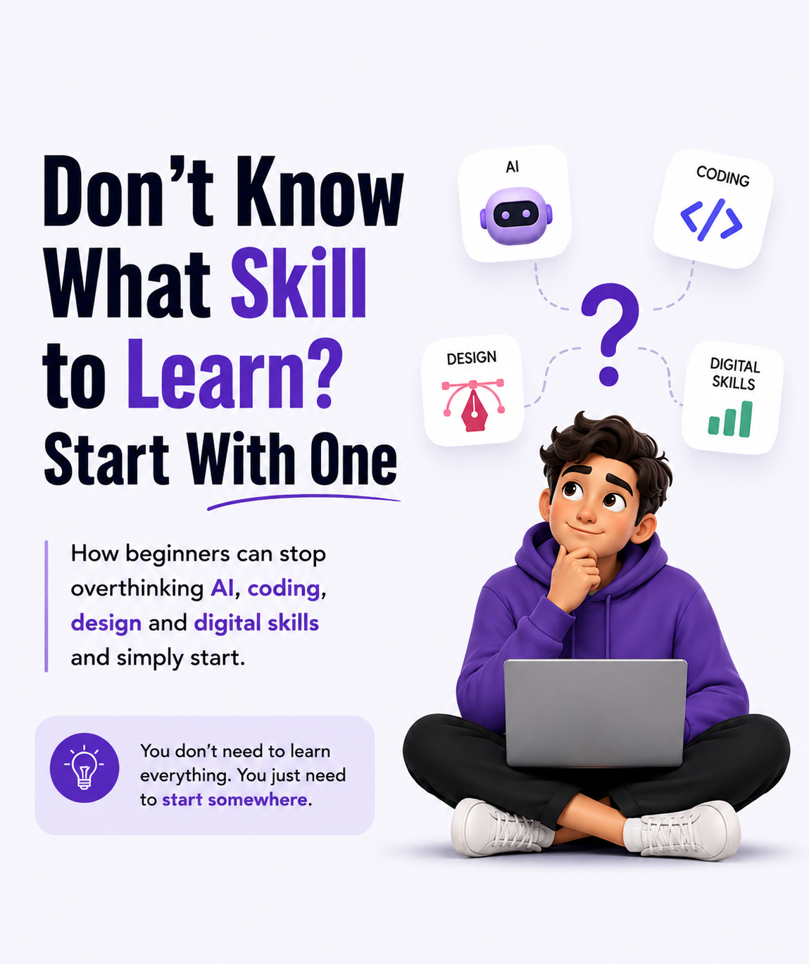 Don’t Know What Skill to Learn? Start With One