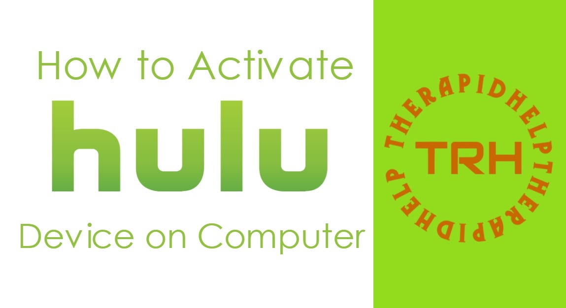 How to Activate Hulu Device on Computer? by The Rapid Help Medium