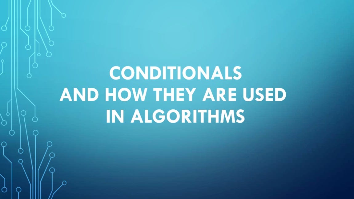 Conditionals and How They Are Used in Algorithms | by Sean Guthrie | Medium