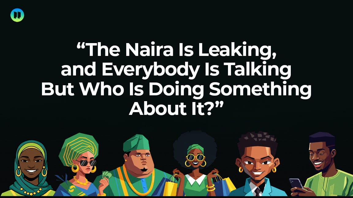 The Naira Is Leaking, Everybody Is Talking But Who Is Doing Something About It?