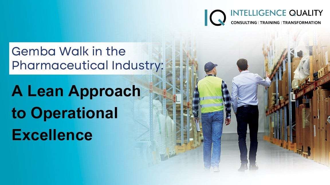 Gemba Walk in the Pharmaceutical Industry: A Lean Approach to Operational Excellence