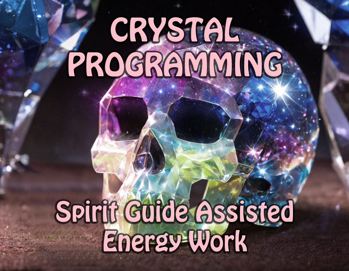 Crystal Programming — Enchantments, Affirmations, Blessings, Light