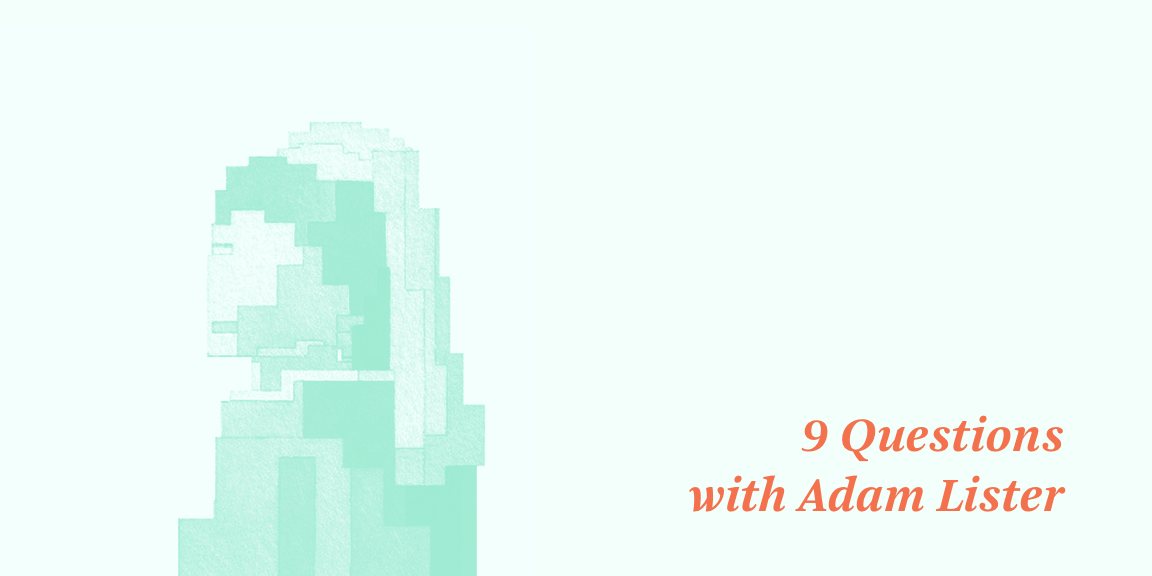 Adam Lister アダムリスター “ Space Invaders ”（9 Questions