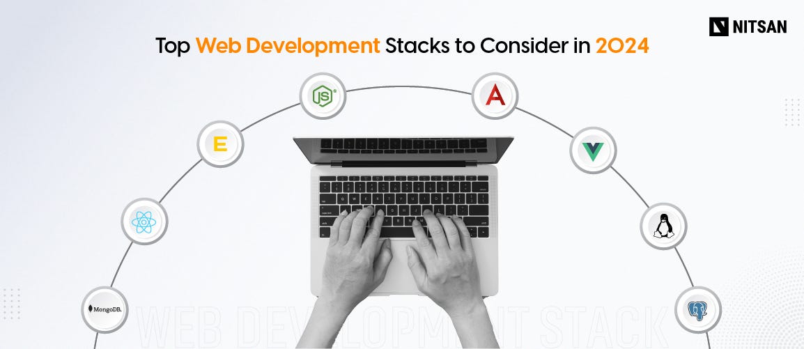 Top Web Development Stacks in 2024 | by NITSAN Technologies | Medium